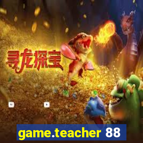 game.teacher 88